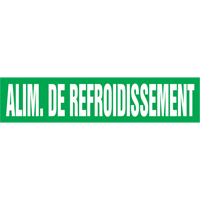 "Alim. de Refroidissement" Pipe Marker, Self-Adhesive, 4" H x 24" W, White on Green Pronet Distribution