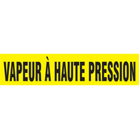 "Vapeur &agrave; Haute Pression" Pipe Marker, Self-Adhesive, 1" H x 8" W, Black on Yellow Pronet Distribution