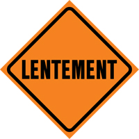 "Lentement" Roll-Up Traffic Sign, 29-1/2" x 29-1/2", Vinyl, French Pronet Distribution